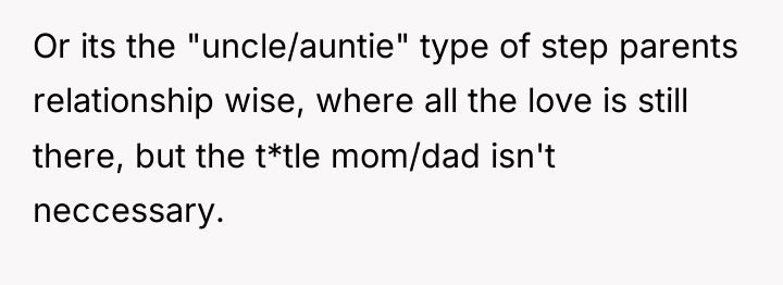 Or its the "uncle/auntie" type of step parents relationship wise,...