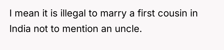 I mean it is illegal to marry a first cousin...