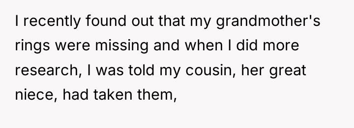 I recently found out that my grandmother's rings were missing...