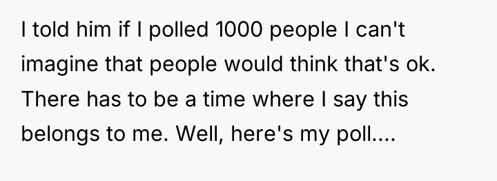 I told him if I polled 1000 people I can't...