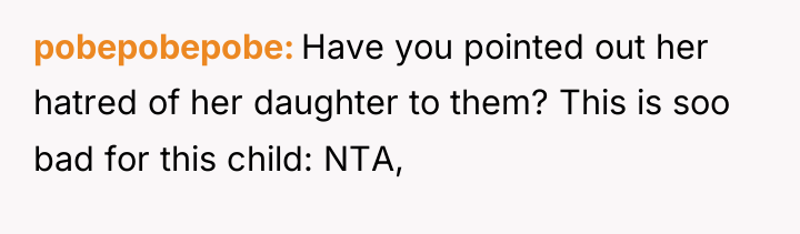pobepobepobe Have you pointed out her hatred of her daughter...