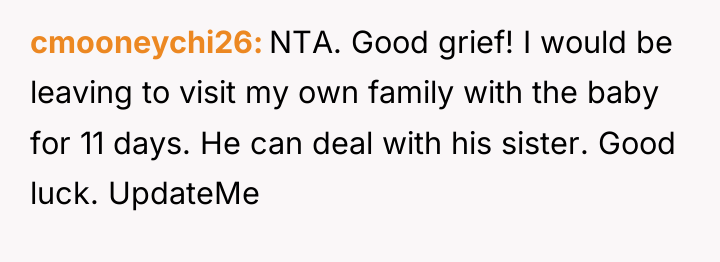 cmooneychi26 NTA. Good grief! I would be leaving to visit...