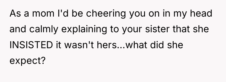 As a mom I'd be cheering you on in my...
