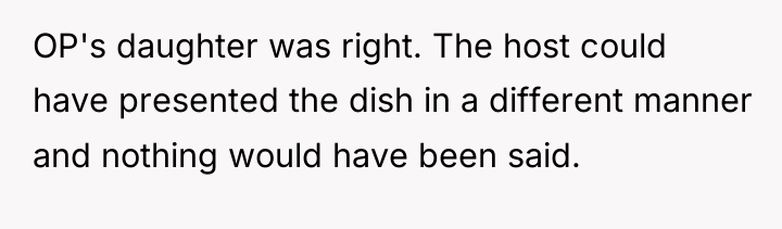 OP's daughter was right. The host could have presented the...
