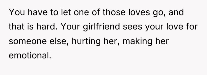 You have to let one of those loves go, and...