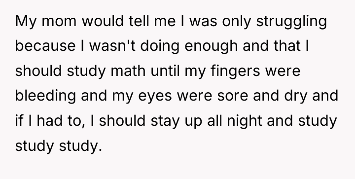 My mom would tell me I was only struggling because...