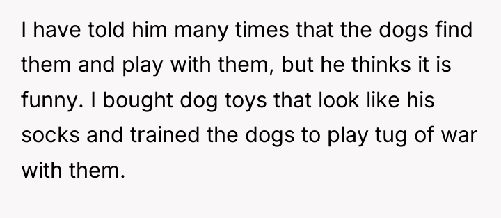 I have told him many times that the dogs find...