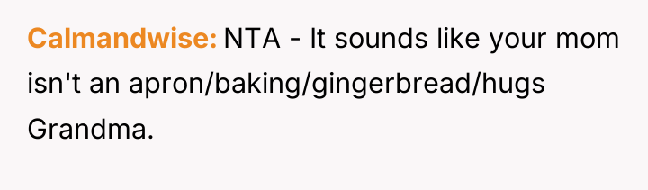Calmandwise NTA - It sounds like your mom isn't an...