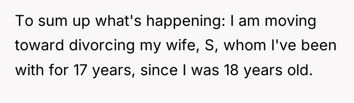 To sum up what's happening: I am moving toward divorcing...