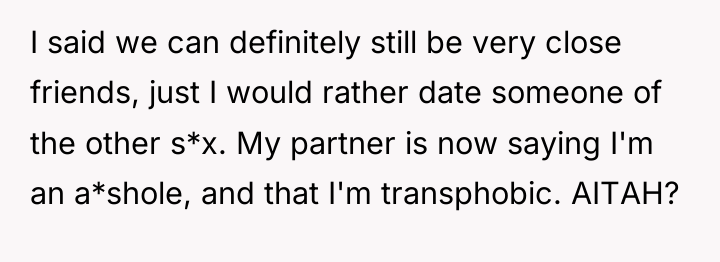 I said we can definitely still be very close friends,...