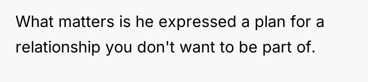 What matters is he expressed a plan for a relationship...