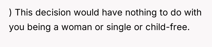 ) This decision would have nothing to do with you...