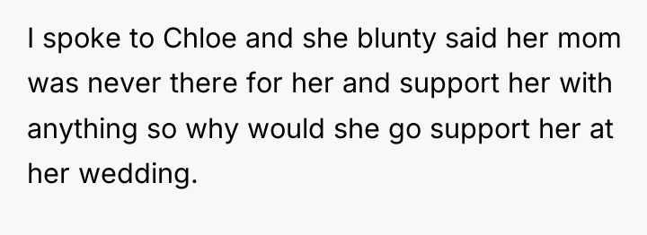 I spoke to Chloe and she blunty said her mom...