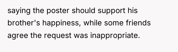 saying the poster should support his brother's happiness, while some...