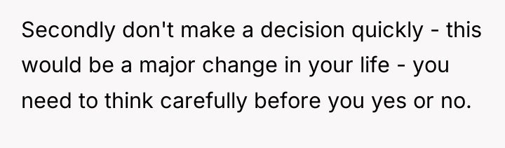 Secondly don't make a decision quickly - this would be...