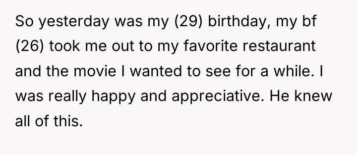 So yesterday was my (29) birthday, my bf (26) took...
