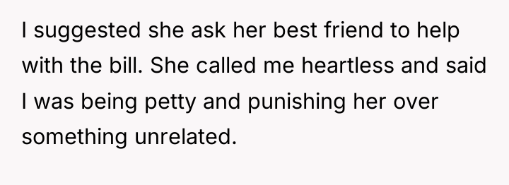 I suggested she ask her best friend to help with...