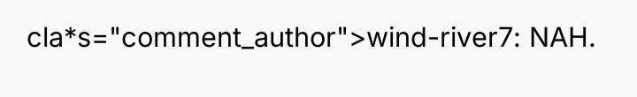 cla*s="comment_author">wind-river7: NAH.