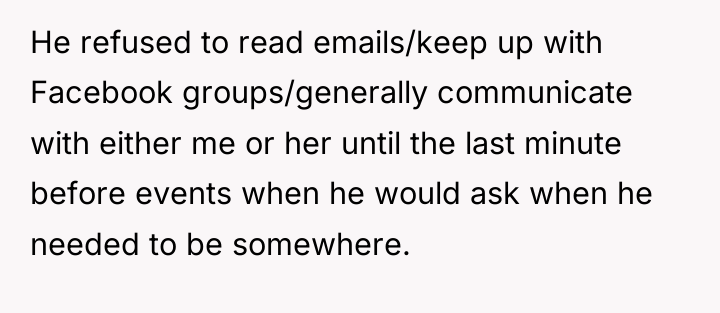 He refused to read emails/keep up with Facebook groups/generally communicate...