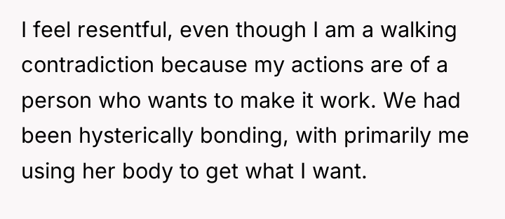 I feel resentful, even though I am a walking contradiction...