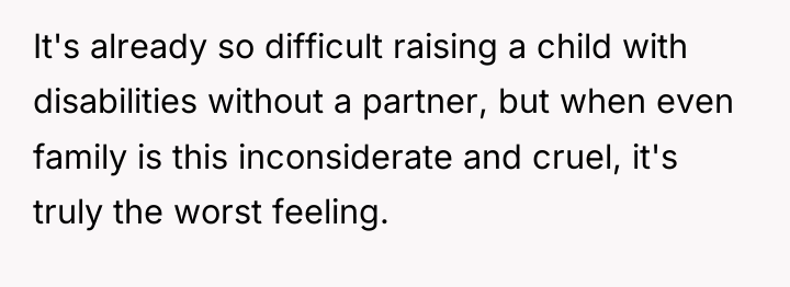 It's already so difficult raising a child with disabilities without...