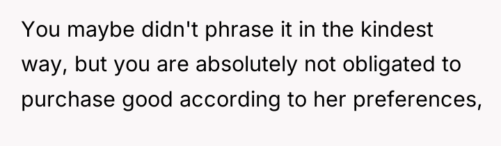 You maybe didn't phrase it in the kindest way, but...