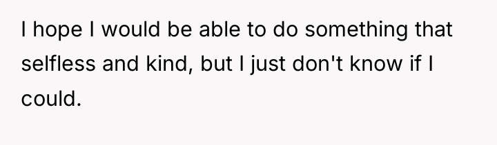 I hope I would be able to do something that...
