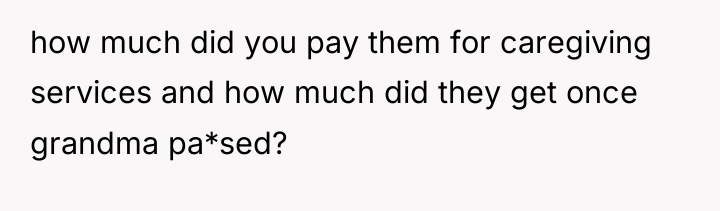 how much did you pay them for caregiving services and...