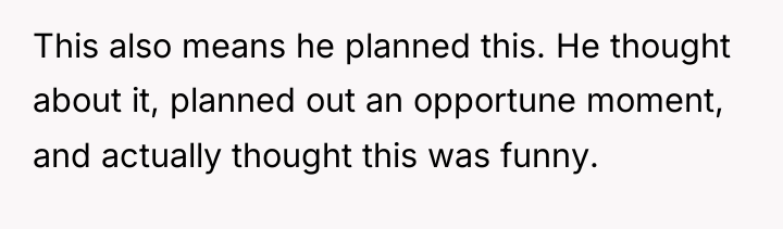 This also means he planned this. He thought about it,...