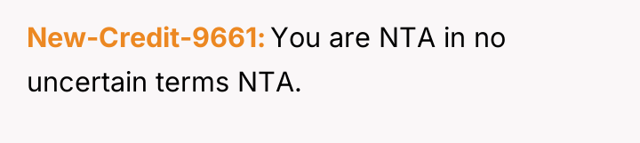 New-Credit-9661 You are NTA in no uncertain terms NTA.