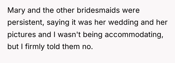 Mary and the other bridesmaids were persistent, saying it was...