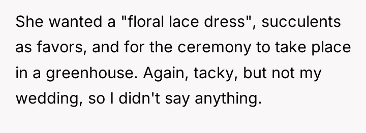 She wanted a "floral lace dress", succulents as favors, and...