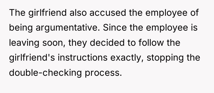 The girlfriend also accused the employee of being argumentative. Since...
