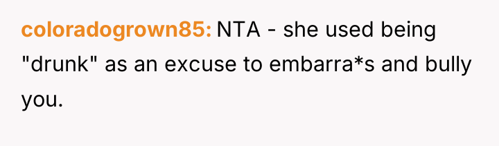 coloradogrown85 NTA - she used being "drunk" as an excuse...