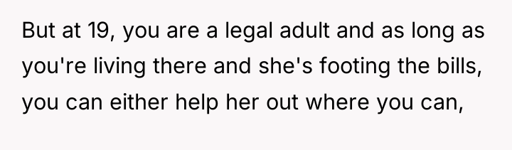 But at 19, you are a legal adult and as...