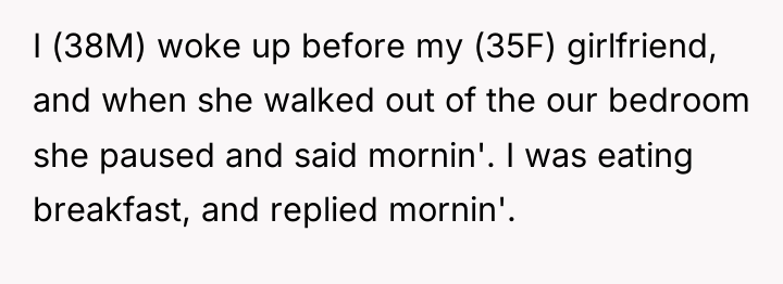 I (38M) woke up before my (35F) girlfriend, and when...