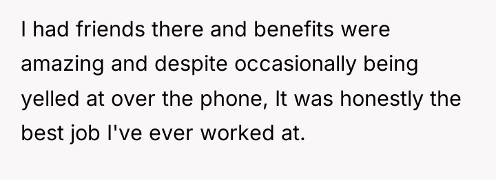 I had friends there and benefits were amazing and despite...