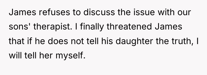 James refuses to discuss the issue with our sons' therapist....