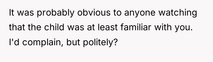 It was probably obvious to anyone watching that the child...