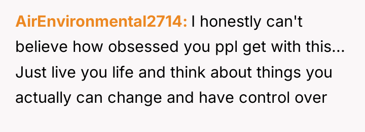 AirEnvironmental2714 I honestly can't believe how obsessed you ppl get...
