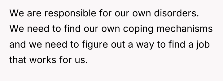 We are responsible for our own disorders. We need to...