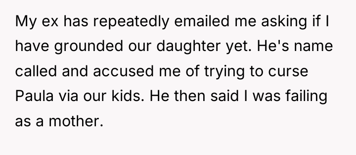 My ex has repeatedly emailed me asking if I have...