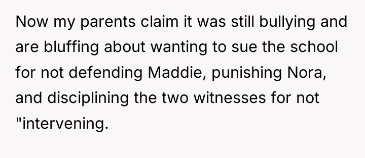 Now my parents claim it was still bullying and are...