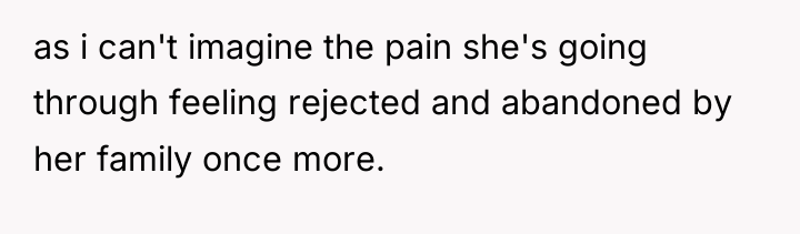 as i can't imagine the pain she's going through feeling...
