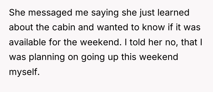 She messaged me saying she just learned about the cabin...