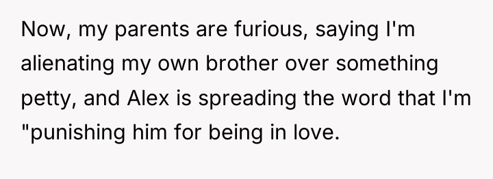 Now, my parents are furious, saying I'm alienating my own...