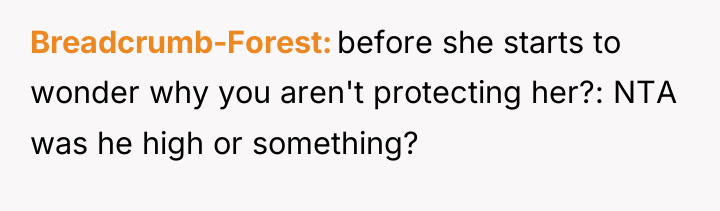 Breadcrumb-Forest before she starts to wonder why you aren't protecting...