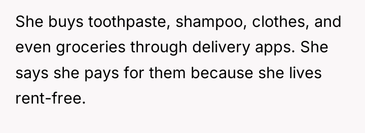 She buys toothpaste, shampoo, clothes, and even groceries through delivery...