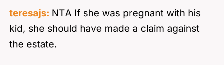 teresajs NTA If she was pregnant with his kid, she...