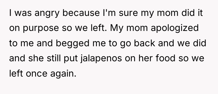 I was angry because I'm sure my mom did it...